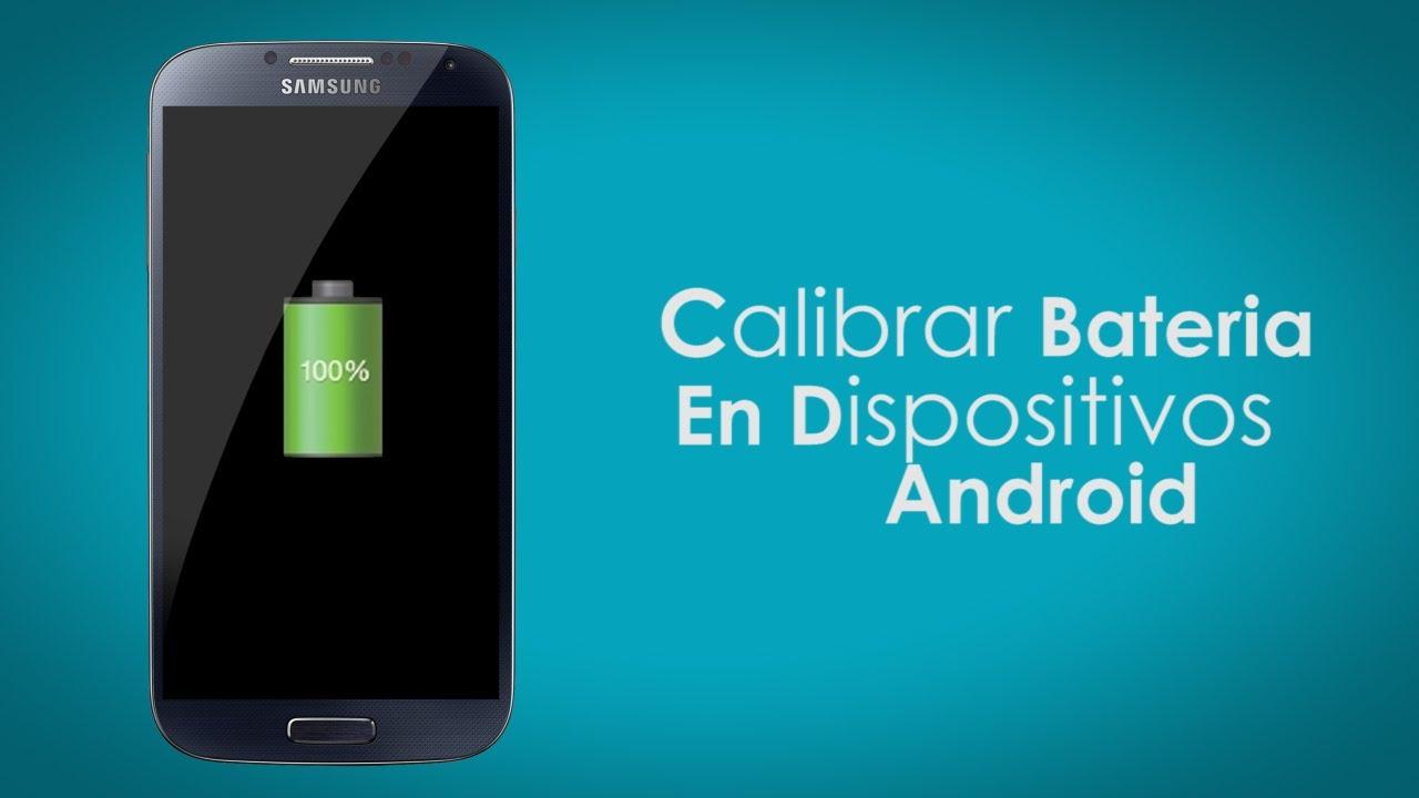 Calibrar batería Android con root
