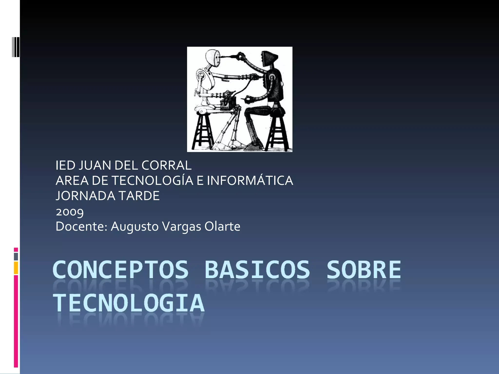 Evolución histórica de la tecnología Evolución histórica de la tecnología